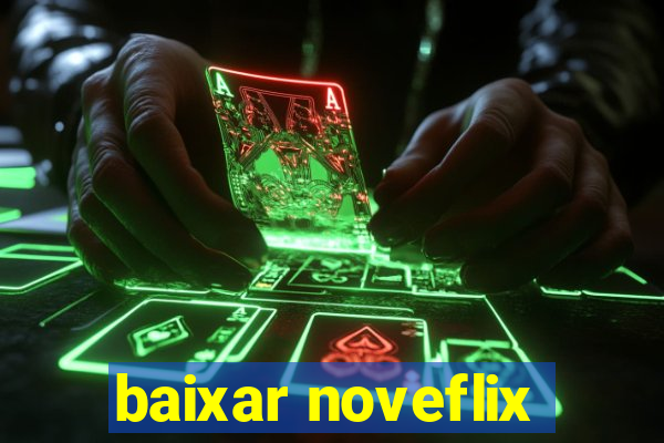 baixar noveflix